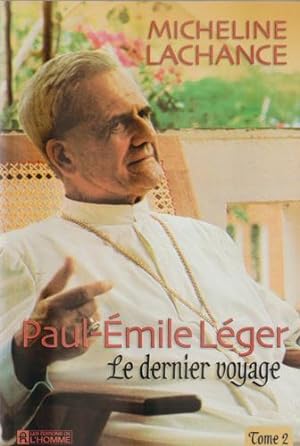 Paul-Émile Léger - Tome 2: Le Dernier Voyage (1967-1991)