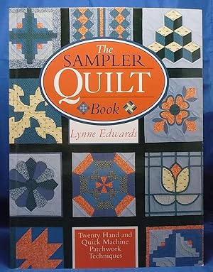 The Sampler Quilt Book: Twenty Hand and Quick Machine Patchwork Techniques