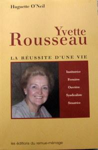 Yvette Rousseau: La Reussite D'une Vie