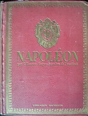 Napoleon, sa Vie son Oeuvre, son Temps