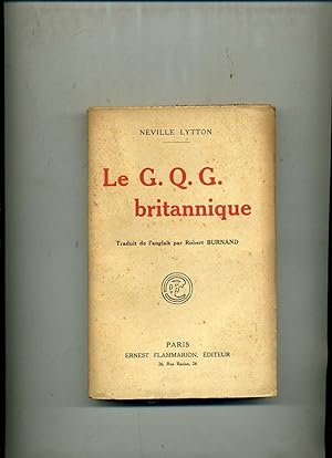 LE G.Q.G. Britannique. Traduit de l'anglais par Robert Burnand.
