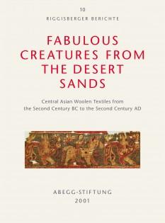 Fabulous Creatures from the Desert Sands: Central Asian Woolen Textiles from the Second Century B...