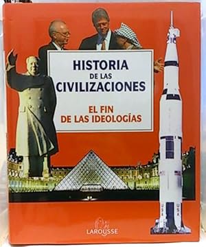 Historia De Las Civilizaciones, 10. El Fin De Las Ideologías