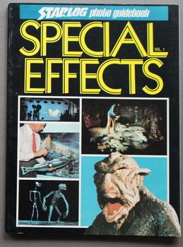 SPECIAL EFFECTS: Volume 1 - STARLOG PHOTO GUIDEBOOK.