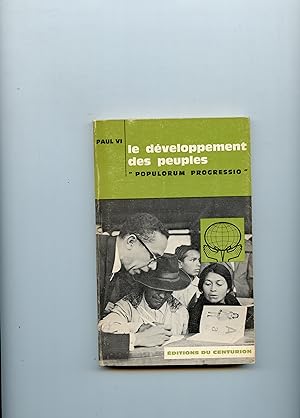 LE DEVELOPPEMENT DES PEUPLES. "Populorum progressio", encyclique du 26 mars 1967.