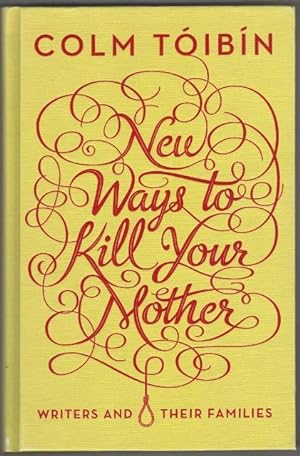 New Ways to Kill Your Mother. Writers and Their Families