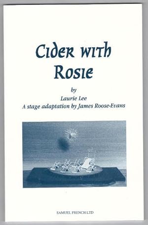 Cider With Rosie. A Stage Adaptation