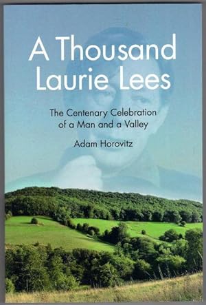 A Thousand Laurie Lees. The Centenary Celebration of a Man and a Valley
