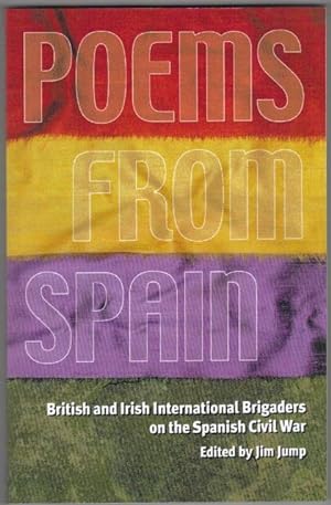 Poems from Spain. British and Irish International Brigaders on the Spanish Civil War