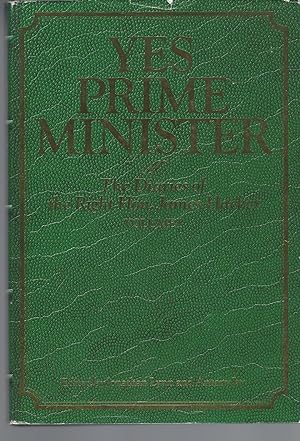 Yes Prime Minister The Diaries of the Right Hon. James Hacker Volume I
