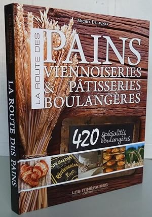 La Route des Pains ; Viennoiseries et Pâtisseries Boulangères