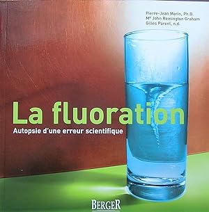 La fluoration de l'eau : Autopsie d'une erreur scientifique
