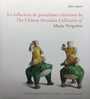 La collection de porcelaines chinoises de/The Chinese Porcelain collection of: Marie Vergottis