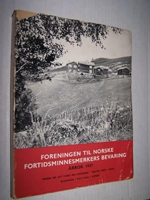 FORENINGEN TIL NORSKE FORTIDSMINDESMERKERS BEVARING - Arbok 1957