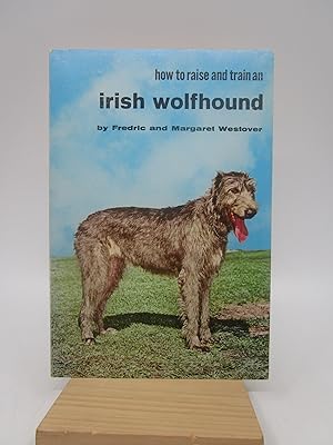 How to Raise and Train an Irish Wolfhound
