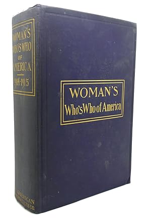 WOMAN'S WHO'S WHO OF AMERICA : A Biographical Dictionary of Contemporary Women of the United Stat...