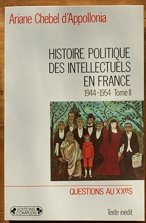 Histoire politique des intellectuels en France 1944-1954 Tome II
