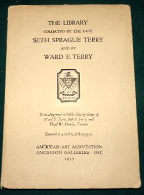 The Library Collected By The Late Seth Sprague Terry of New York To Be Dispersed by Orders of the...