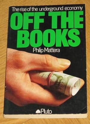 Off the Books - The Rise of the Underground Economy
