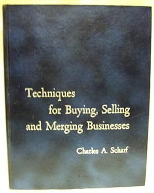 Techniques for Buying, Selling and Merging Businesses