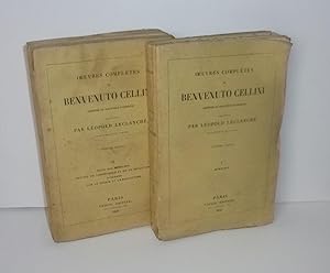 Oeuvres complètes de Benvenuto Cellini orfèvre et sculpteur florentin traduites par Léopold Lecla...