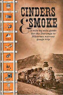 Cinders and Smoke : A Mile by Mile Guide for the Durango to Silverton Narrow Gauge Trip