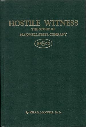 Hostile Witness: The Story of Maxwell Steel Company, 1933-1959