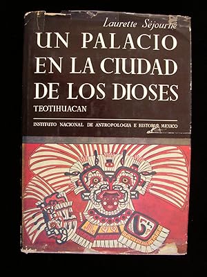 Un Palacio En La Ciudad De Los Dioses Exploraciones en Teotihuacan 1955-1958