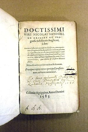 De origine ac progressu schismatis Anglicani, liber, continens historiam maxime ecclesiasticam, a...