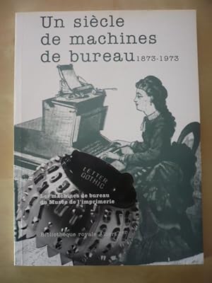 Un siècle de machines de bureau 1873 - 1973 - Les machines de bureau du Musée de l'imprimerie