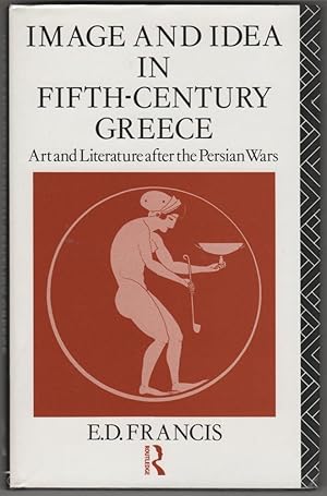 Image and Idea in Fifth-Century Greece: Art and literature after the Persian Wars