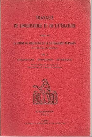 Travaux de linguistique et de littérature. (Strasbourg 1974) - VOLUME XII, 1: Linguistique - Phil...