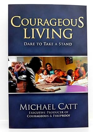 Courageous Living: Dare To Take A Stand
