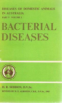 Bacterial Diseases: Diseases Of Domestic Animals In Australia: Part 5 Vol. 1 And 2