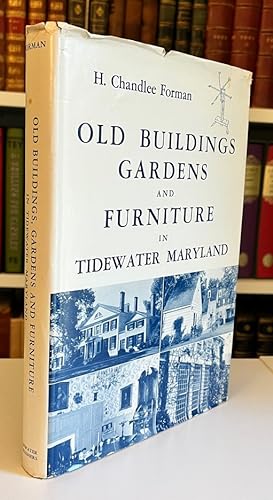 Old Buildings, Gardens and Furniture in Tidewater, Maryland