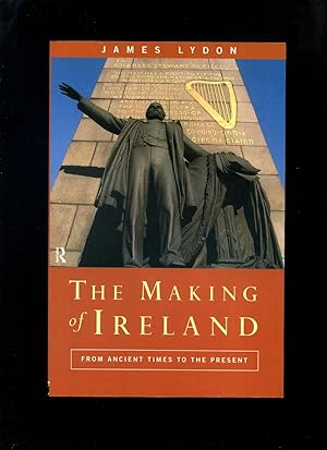 The Making of Ireland, from Ancient Times to the Present