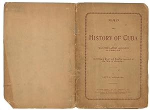 Map and History of Cuba. Including a clear and graphic account of the war of 1895-1897 Sunlight S...