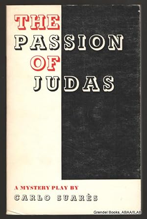 The Passion of Judas: A Mystery Play.