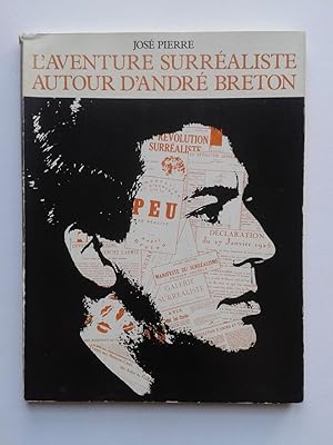 L' Aventure Surréaliste autour d' André BRETON