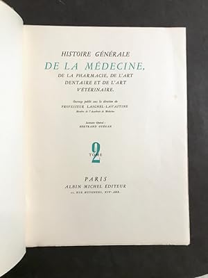 Histoire générale de la médecine, de la pharmacie, de l'art dentaire et de l'art vétérinaire. sou...