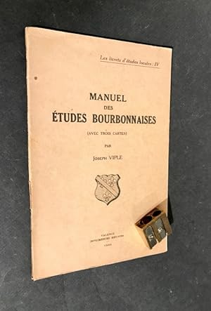Manuel des Études Bourbonnaises. (Avec trois cartes).
