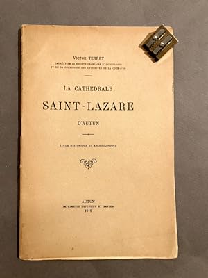 La cathédrale Saint-Lazare d'Autun. Etude historique et archéologique.