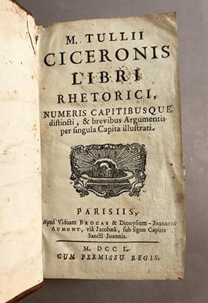 Libri rhetorici, numeris capitibusque distincti, & brevibus Argumentis per singula Capita illustr...