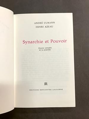 Synarchie et pouvoir. Histoire véritable de la synarchie.