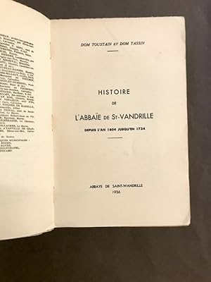 Histoire de l'abbaïe de Saint-Vandrille depuis l'an 1604 jusqu'en l'an 1734. Publiée d'après l'or...