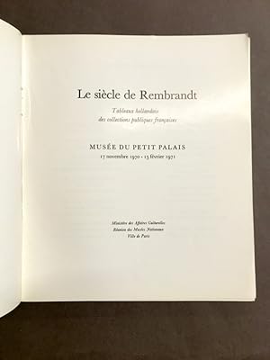 Le siècle de Rembrandt. Tableaux hollandais des collections publiques françaises. Musée du Petit ...
