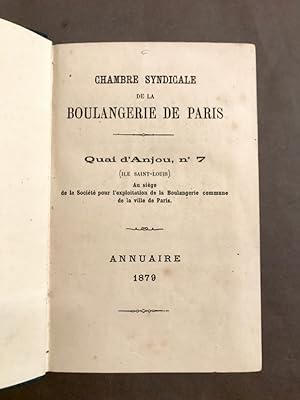 Annuaire de la Boulangerie de Paris [pour 1879] contenant la liste des boulangers du département ...