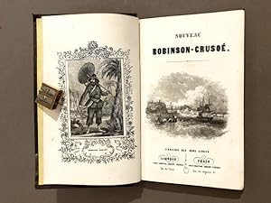[Robinsonnade]. Nouveau Robinson Crusoé. Détails sur la Botanique, la Physique, la Géographie, l'...