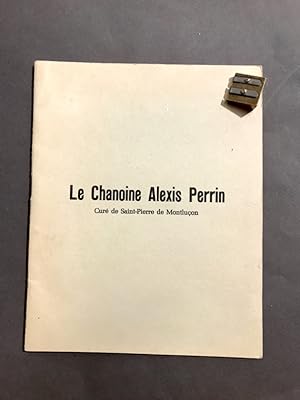 Hommage au chanoine Alexis Perrin curé de Saint-Pierre de Montluçon.