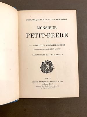 Monsieur Petit-Frère. Avec une préface de Jean Aicard. Illustrations de Émile Bayard.